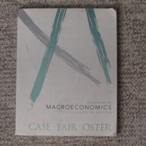 Test Bank For Principles of Macroeconomics (11th Edition) 11th by Karl E. Case, Ray C. Fair, Sharon E. Oster