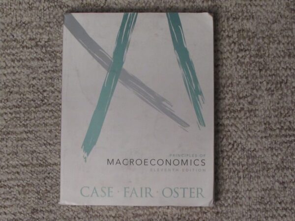 Test Bank For Principles of Macroeconomics (11th Edition) 11th by Karl E. Case, Ray C. Fair, Sharon E. Oster