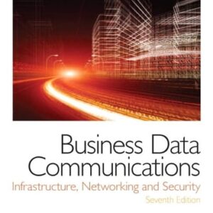 Manual solution For Business Data Communications: Infrastructure, Networking and Security 7 by William Stallings, Tom Case