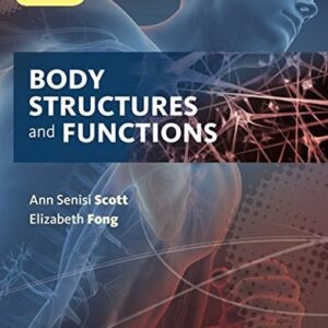 Manual solution For Body Structures and Functions Updated 13 by Ann Senisi Scott, Elizabeth Fong