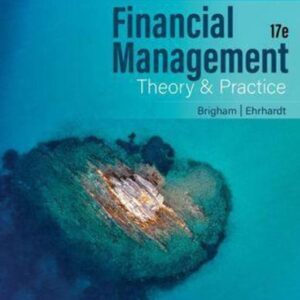 Test Bank For Financial Management: Theory and Practice 17th by Eugene F. Brigham, Michael C. Ehrhardt