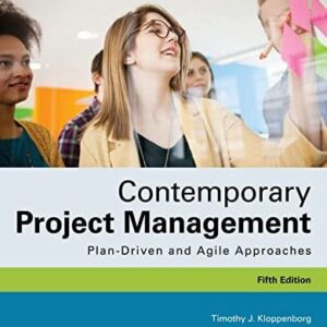 Manual solution For Contemporary Project Management: Plan-Driven and Agile Approaches 5 by Timothy Kloppenborg, Vittal S. Anantatmula, Kathryn Wells