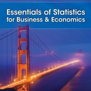 Manual solution For Essentials of Statistics for Business and Economics 10 by Jeffrey D. Camm, James J. Cochran, Michael J. Fry, Jeffrey W. Ohlmann, David R. Anderson