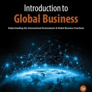 Manual solution For Introduction to Global Business: Understanding the International Environment & Global Business 3 by Julian Gaspar, James Kolari, Katherine T. Smith, Leonard Bierman, L. Murphy Smith