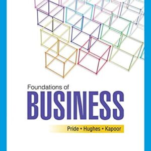 Test Bank For Foundations of Business 7th by William M. Pride, Robert J. Hughes, Jack R. Kapoor