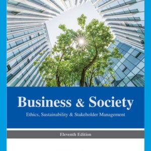 Manual solution For Business & Society: Ethics, Sustainability & Stakeholder Management 11 by Archie B. Carroll, Jill Brown, Ann K. Buchholtz