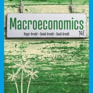 Test Bank For Macroeconomics (MindTap Course List) 14th by Roger A. Arnold, Daniel R Arnold, David H Arnold