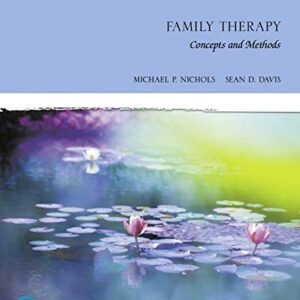Test Bank For Family Therapy: Concepts and Methods [RENTAL EDITION] 12th by Michael P. Nichols, Sean Davis