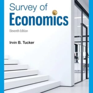 Test Bank For Survey of Economics (MindTap Course List) 11th by Irvin B. Tucker