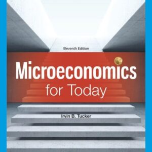 Manual solution For Microeconomics for Today (MindTap Course List) 11 by Irvin B. Tucker