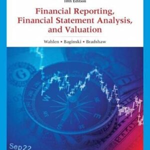 Test Bank For Financial Reporting, Financial Statement Analysis and Valuation 10th by James M. Wahlen, Stephen P. Baginski, Mark Bradshaw