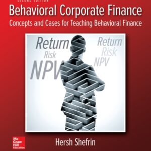 Manual solution For Behavioral Corporate Finance (The Mcgraw-hill/Irwin Series in Finance, Insurance and Real Estate) 2 by Hersh Shefrin