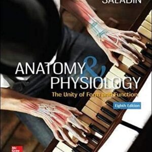 Manual solution For Anatomy & Physiology: The Unity of Form and Function 8 by Kenneth Saladin