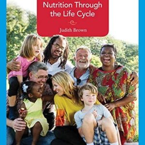 Test Bank For Nutrition Through the Life Cycle 7th by Judith E. Brown
