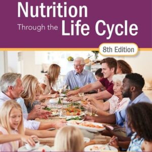 Manual solution For Nutrition Through the Life Cycle (MindTap Course List) 8 by Judith E. Brown