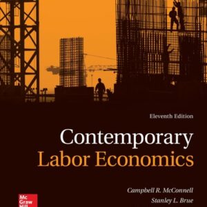 Test Bank For Contemporary Labor Economics 11th by Campbell McConnell, Stanley Brue, David Macpherson