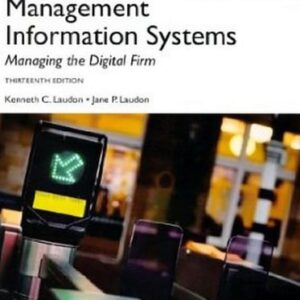 Test Bank For Management Information Systems: Managing the Digital Firm, 13th Edition 13thth by Kenneth C. Laudon, Jane P. Laudon