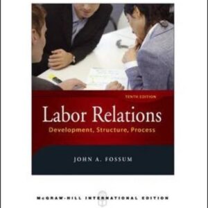 Manual solution For Labor Relations 10th by John A. Fossum