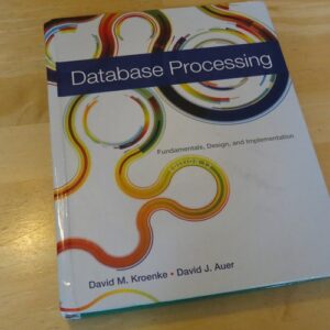 Manual solution For Database Processing: Fundamentals, Design, and Implementation (13th Edition) 13 by David M. Kroenke, David J. Auer
