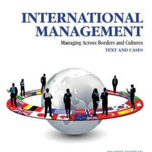 Manual solution For International Management: Managing Across Borders and Cultures, Text and Cases (8th Edition) 8 by Helen Deresky