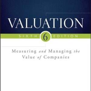 Manual solution For Valuation: Measuring and Managing the Value of Companies (Wiley Finance) 6 by McKinsey & Company Inc., Tim Koller, Marc Goedhart, David Wessels