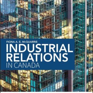 Test Bank For Industrial Relations in Canada 4th Revised editionth by Fiona McQuarrie