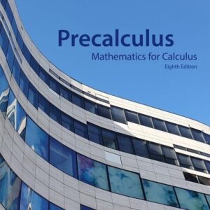 Manual solution For Precalculus: Mathematics for Calculus 8 by James Stewart, Lothar Redlin, Saleem Watson