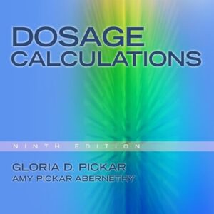 Manual solution For Dosage Calculations, 9th edition 9 by Gloria D. Pickar, Amy Pickar-Abernethy