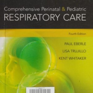 Manual solution For Comprehensive Perinatal & Pediatric Respiratory Care 4 by Kent Whitaker, Paul Eberle, Lisa Trujillo