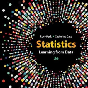 Test Bank For Statistics: Learning from Data 3th by Roxy Peck, Catherine Case