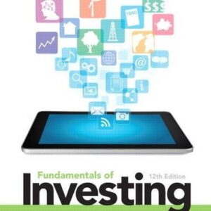Test Bank For Fundamentals of Investing (12th Edition) (Pearson Series in Finance) 12th by Scott B. Smart, Lawrence J. Gitman, Michael D. Joehnk