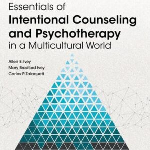 Test Bank For Essentials of Intentional Counseling and Psychotherapy in a Multicultural World (MindTap Course List) 4th by Allen E. Ivey, Mary Bradford Ivey, Carlos P. Zalaquett