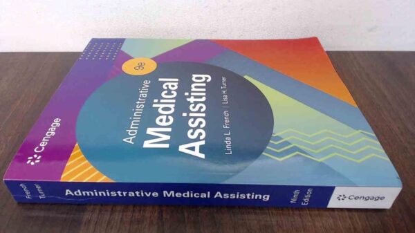 Manual solution For Administrative Medical Assisting (MindTap Course List) 9 by Linda L. French, Lisa H. Turner