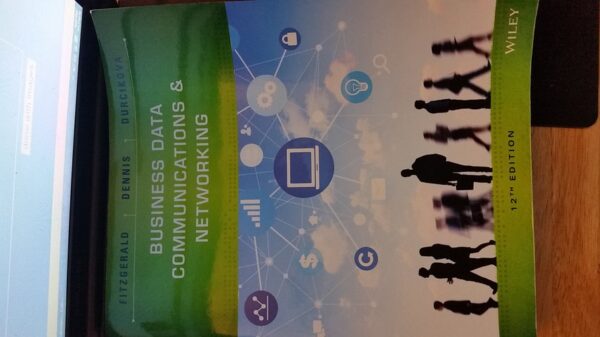Manual solution For Business Data Communications and Networking 12 by Jerry FitzGerald, Alan Dennis, Alexandra Durcikova