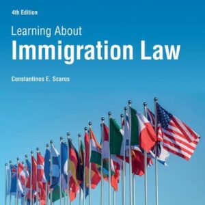Manual solution For Learning About Immigration Law 4 by Constantinos E Scaros