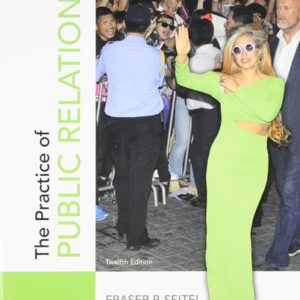 Test Bank For The Practice of Public Relations (12th Edition) 12th by Fraser P. Seitel
